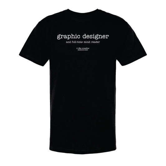Graphic designer and mind reader short sleeve t-shirt