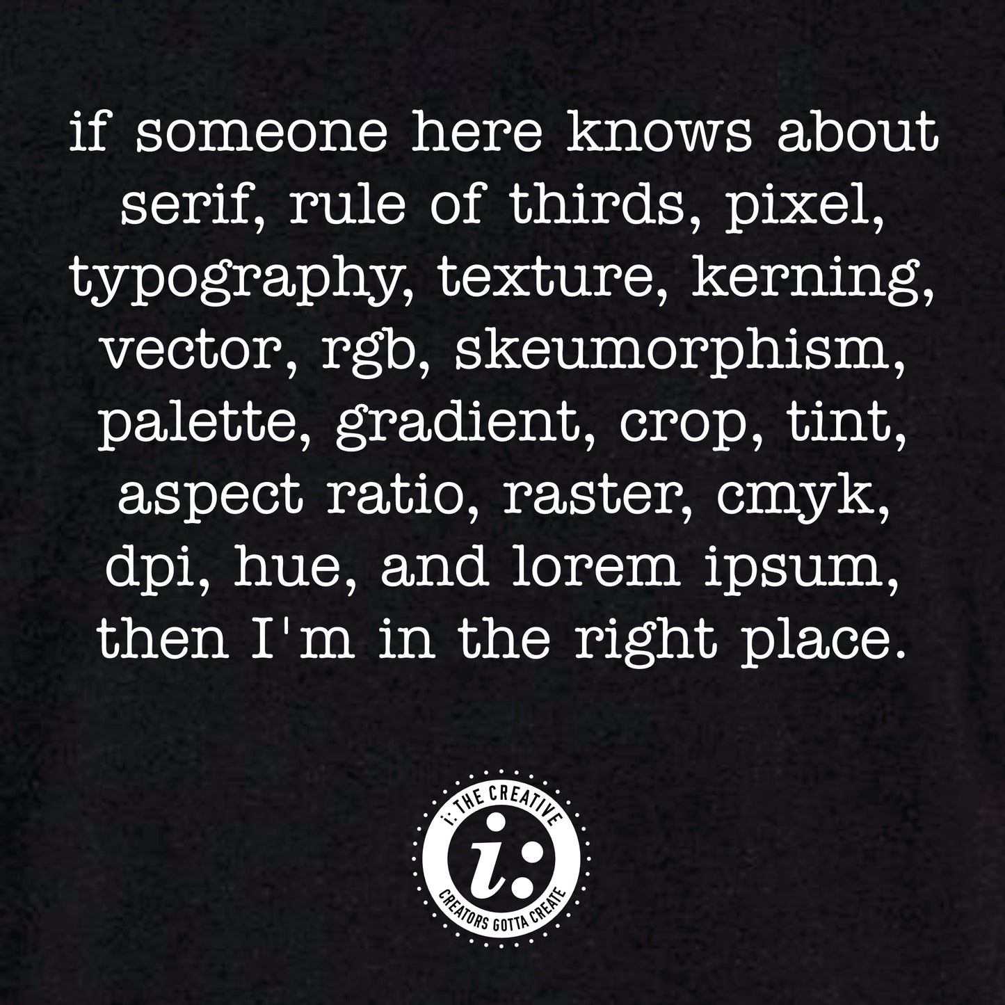 Yes, graphic design is my full time gig t-shirt