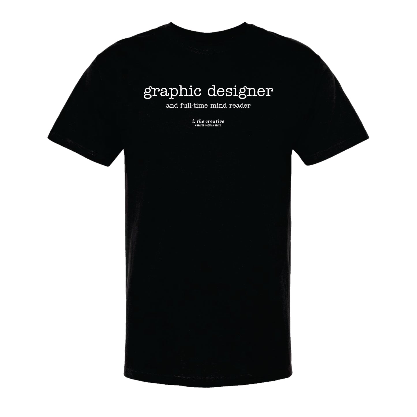 Graphic designer and mind reader t-shirt