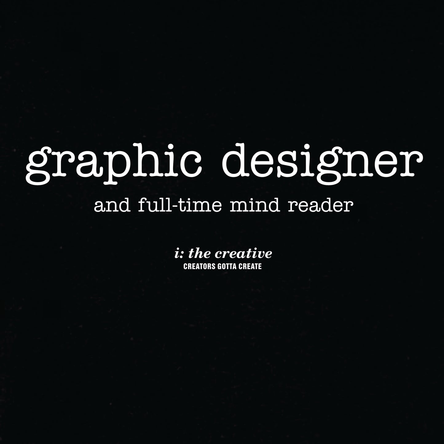 Graphic designer and mind reader t-shirt